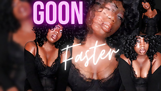 Goon Faster, Mind Fuck, Jerk Off Instructions, Femdom POV JOI
