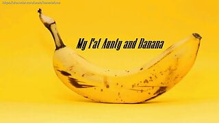 My Fat Aunty and Banana