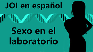 Spanish Erotic JOI – Sexo en el laboratorio.