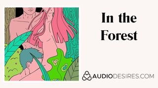 In the Forest – Hotwife Erotic Audio for Women Sexy ASMR